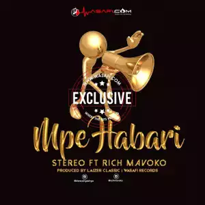 Stereo - Mpe Habari Ft. Rich Mavoko